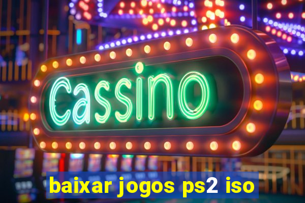 baixar jogos ps2 iso